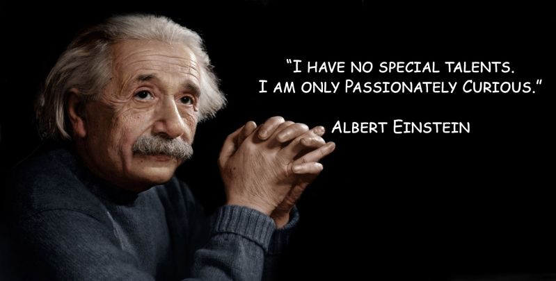 Talent is nothing more than being passionately curious.