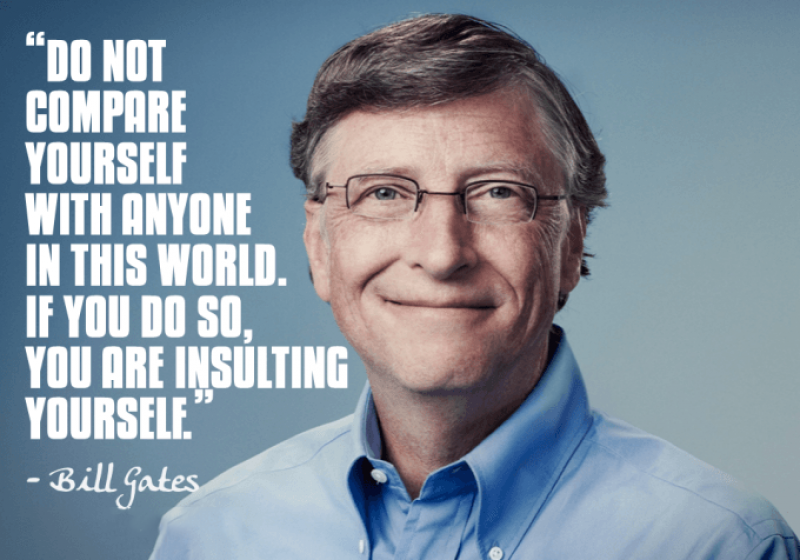 Bill Gates quote: do not compare yourself to others.